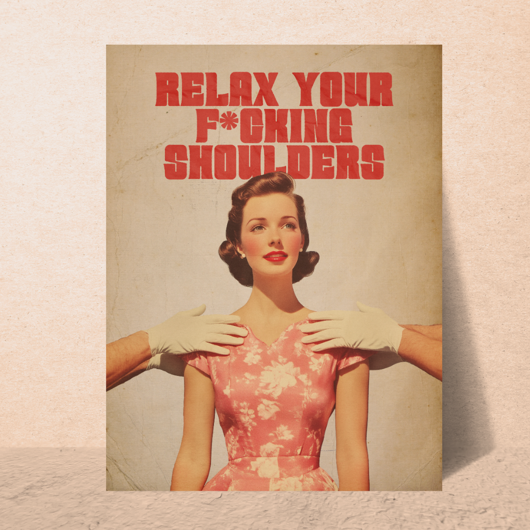 Relax Your Shoulders - Retro Self Care Art - Retro Humor Gift - Vintage Sarcastic Print - Funny 1950s Poster