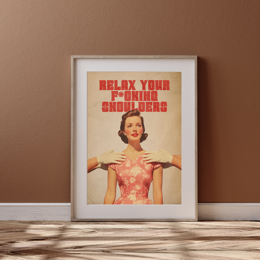 Relax Your Shoulders - Retro Self Care Art - Retro Humor Gift - Vintage Sarcastic Print - Funny 1950s Poster