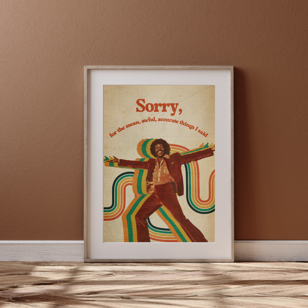 Sorry, for the Mean, Awful, Accurate Things I Said - 70s Aesthetic Disco Print, Funny Retro Wall Art, Groovy Decor